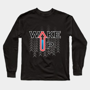 Wake up.typography slogan design. Long Sleeve T-Shirt